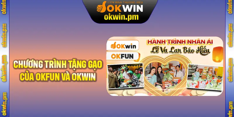 Ý nghĩa to lớn từ chương trình tặng gạo của OKFUN và OKWIN