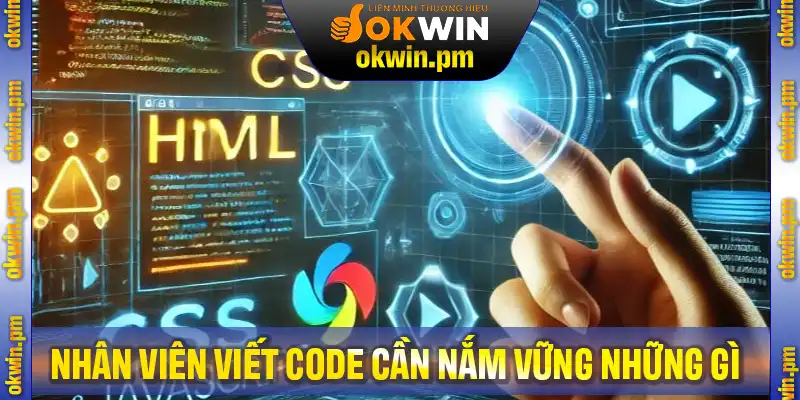 Các yêu cầu lúc tuyển nhân viên viết code bạn cần nắm vững