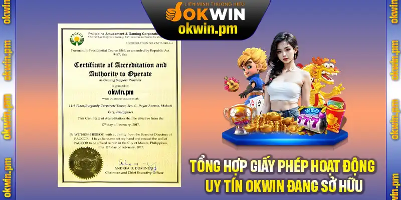 Tổng hợp các giấy phép hoạt động uy tín OKWIN đang sở hữu